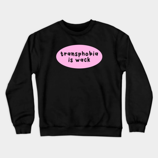 Transphobia Is Wack Crewneck Sweatshirt by Football from the Left